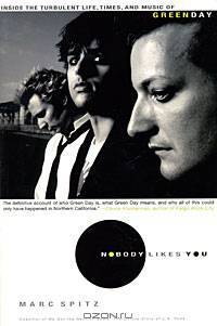 Nobody Likes You: Inside the Turbulent Life, Times, and Music of Green Day