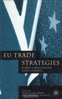 EU Trade Strategies: Regionalism and Globalism