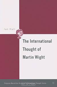 The International Thought of Martin Wight