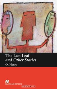 The Last Leaf and Other Stories: Beginner Level