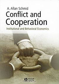 Conflict and Cooperation: Institutional and Behavioral Economics