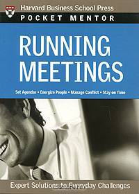 Running Meetings: Expert Solutions to Everyday Challenges