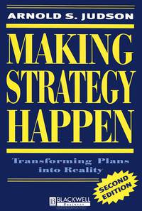 Making Strategy Happen: Transforming Plans into Reality
