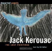 Departed Angels: Jack Kerouac: The Lost Paintings
