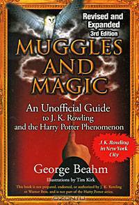 Muggles and Magic: An Unofficial Guide to J. K. Rowling and the Harry Potter Phenomenon