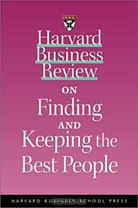 Harvard Business Review on Finding & Keeping the Best People