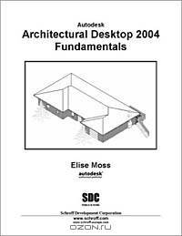 Autodesk Architectural Desktop 2004 Fundamentals