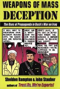 Weapons of Mass Deception: The Uses of Propaganda in Bush
