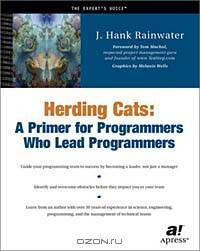 Herding Cats: A Primer for Programmers Who Lead Programmers