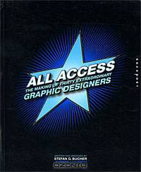 All Access: The Making of Thirty Extraordinary Graphic Designers