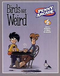 Penny Arcade Volume 4: Birds are Weird