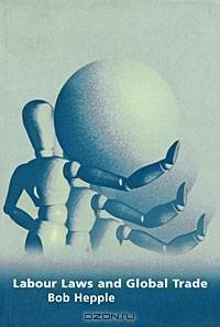 Labour Laws and Global Trade