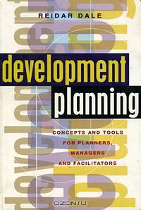Development Planning: Concepts and Tools for Planners, Managers and Facilitators