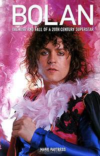 Bolan: The Rise and Fall of a 20th Century Superstar
