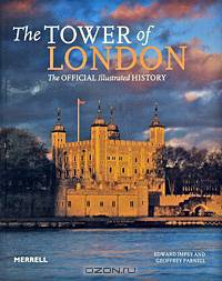 The Tower of London: The Official Illustrated History