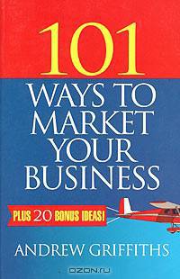 101 Ways to Market Your Business