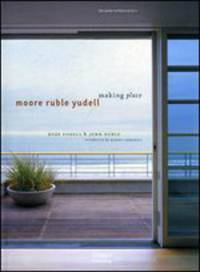 Moore Ruble Yudell: Making Place