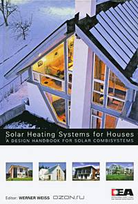 Solar Heating Systems for Houses: A Design Handbook for Solar Combisystems
