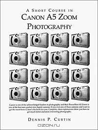 A Short Course in Canon A5 Zoom Photography