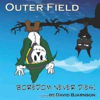 Outer Field-Boredom Never Dies
