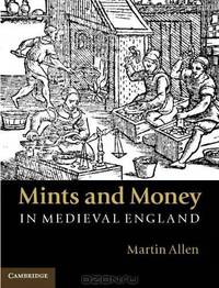 Mints and Money in Medieval England