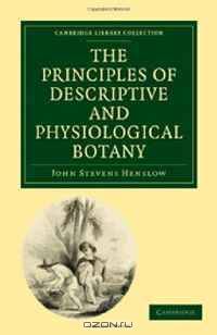 The Principles of Descriptive and Physiological Botany (Cambridge Library Collection - Life Sciences)