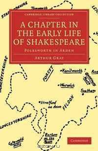 A Chapter in the Early Life of Shakespeare: Polesworth in Arden (Cambridge Library Collection - Literary Studies)