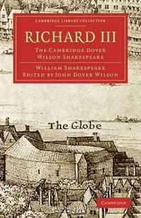 Richard III: The Cambridge Dover Wilson Shakespeare (Cambridge Library Collection - Literary Studies)