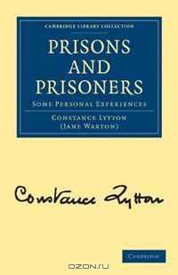 Prisons and Prisoners: Some Personal Experiences (Cambridge Library Collection - Women