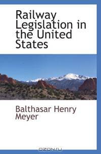 Railway Legislation in the United States
