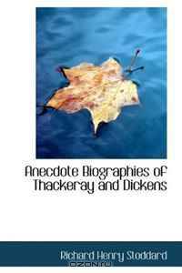 Anecdote Biographies of Thackeray and Dickens