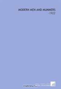 Modern Men and Mummers: -1922