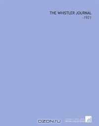 The Whistler Journal: -1921