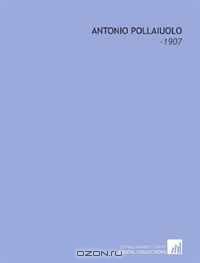 Antonio Pollaiuolo: -1907