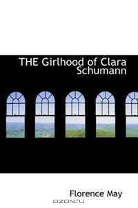 THE Girlhood of Clara Schumann