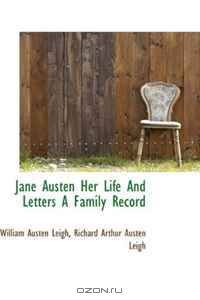 Jane Austen Her Life And Letters A Family Record