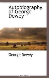 Autobiography of George Dewey