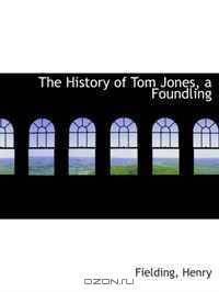 The History of Tom Jones, a Foundling