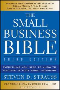 The Small Business Bible: Everything You Need to Know to Succeed in Your Small Business