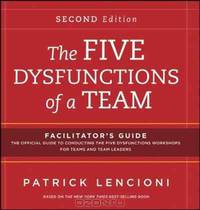 The Five Dysfunctions of a Team: Facilitator