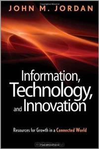 Information, Technology, and Innovation: Resources for Growth in a Connected World