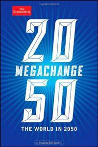 Megachange: The World in 2050 (The Economist)
