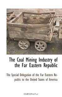 The Coal Mining Industry of the Far Eastern Republic