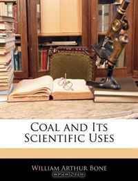 Coal and Its Scientific Uses