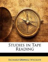 Studies in Tape Reading