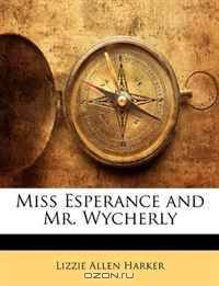 Miss Esperance and Mr. Wycherly