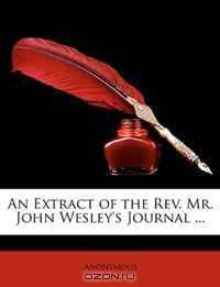 An Extract of the Rev. Mr. John Wesley