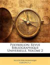 Polybiblion: Revue Bibliographique Universelle, Volume 2 (French Edition)