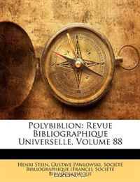 Polybiblion: Revue Bibliographique Universelle, Volume 88 (French Edition)