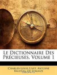 Le Dictionnaire Des Precieuses, Volume 1 (French Edition)